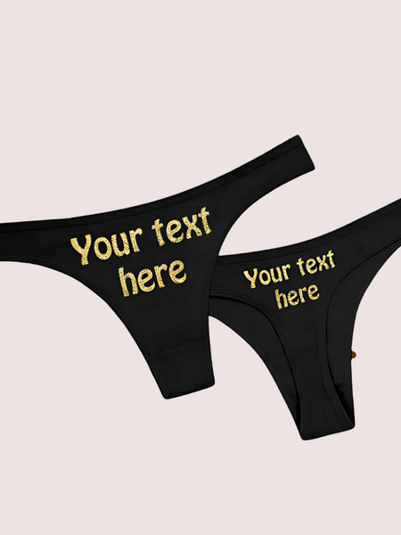 “Your Words Here” Custom Personalized Thong Panty